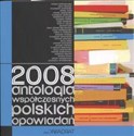 2008 Antologia współczesnych polskich opowiadań Polish Books Canada