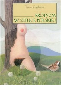 Erotyzm w sztuce polskiej Malarstwo, rysunek, grafika polish books in canada