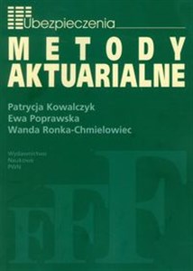 Metody Aktuarialne Zastosowanie matematyki w ubezpieczeniach  