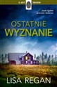 Ostatnie wyznanie Josie Quinn 4  - Lisa Regan