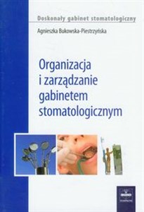 Organizacja i zarządzanie gabinetem stomatologicznym Polish Books Canada