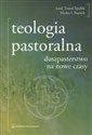 Teologia pastoralna duszpasterstwo na nowe czasy  