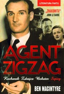 Agent Zigzag Prawdziwa opowieść wojenna o Eddiem Chapmanie. Kochanek, zdrajca, bohater, szpieg. Canada Bookstore