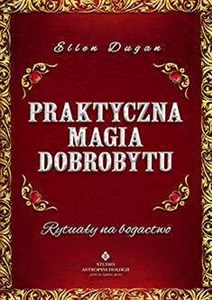 Praktyczna magia dobrobytu Rytuały na bogactwo bookstore