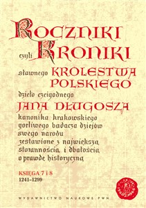 Roczniki czyli Kroniki sławnego Królestwa Polskiego Księga 7 i 8. 1241-1299 Bookshop