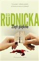 Zbyt piękne - Olga Rudnicka