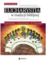 Eucharystia w tradycji biblijnej Zapowiedzi ustanowienie ku teologii online polish bookstore