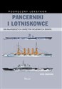 Pancerniki i lotniskowce 300 największych okrętów świata. Podręczny leksykon  