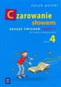 Czarowanie słowem 4 Zeszyt ćwiczeń Część 1 Szkoła podstawowa  