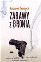 ZABAWY Z BRONIĄ - Polish Bookstore USA