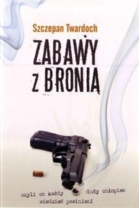 ZABAWY Z BRONIĄ - Polish Bookstore USA
