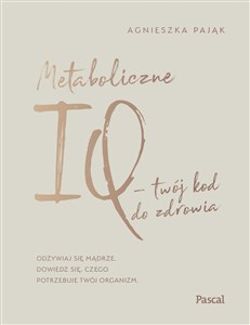 Metaboliczne IQ - twój kod do zdrowia Polish bookstore