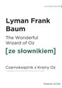 The Wonderful Wizard of Oz z podręcznym słownikiem angielsko-polskim in polish