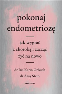 Pokonaj endometriozę Jak wygrać z chorobą i zacząć żyć na nowo to buy in Canada