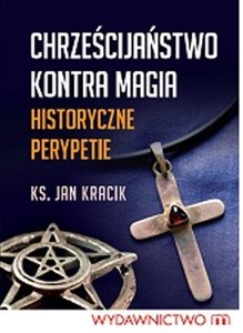 Chrześcijaństwo kontra magia Historyczne perypetie to buy in Canada