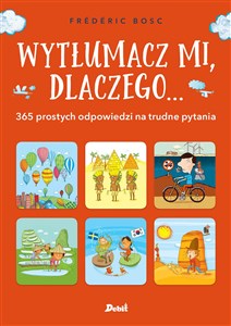 Wytłumacz mi, dlaczego ... 365 prostych odpowiedzi na trudne pytania Canada Bookstore