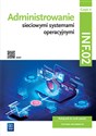 Administrowanie sieciowymi systemami operacyjnymi INF.02 Podręcznik. Część 4 Technikum to buy in USA