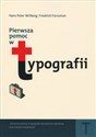Pierwsza pomoc w typografii Poradnik używania pisma - Friedrich Forssman, Peter Willberg Hans