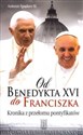 Od Benedykta XVI do Franciszka Kronika z przełomu pontyfikatów 