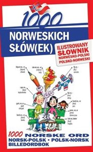 1000 norweskich słówek Ilustrowany słownik norwesko-polski polsko-norweski 1000 NORSKE ORD Norsk-polsk polsk-norsk billedordbok Polish bookstore