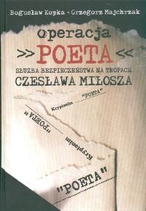 Operacja Poeta Służba bezpieczeństwa na tropach Czesława Miłosza polish books in canada