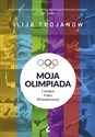 Moja olimpiada 1amator, 4 lata, 80 konkurencji polish books in canada