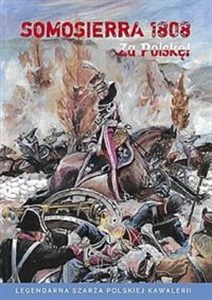 Somosierra 1808 Legendarna szarża polskiej kawalerii buy polish books in Usa