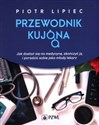Przewodnik kujona Jak się dostać na medycynę, skończyć ją i poradzić sobie jako młody lekarz - Piotr Lipiec
