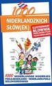 1000 niderlandzkich słówek Ilustrowany słownik niderlandzko-polski polsko-niderlandzki 1000 NEDERLANDSE WOORDJES Beeldwoordenboek pools-nederlands • nederlands-pools Bookshop