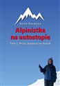 Alpinistka na autostopie Tom 1 Przez Karpaty na Ararat Polish bookstore