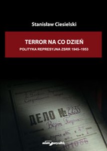 Terror na co dzień Polityka represyjna ZSRR 1945-1953 to buy in Canada