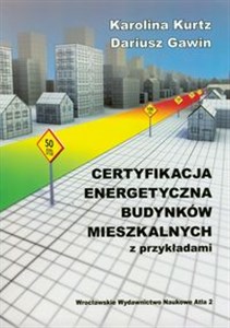 Certyfikacja energetyczna budynków mieszkalnych z przykładami buy polish books in Usa