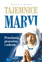 Tajemnice Maryi Przesłania, proroctwa i sekrety  