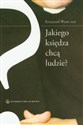 Jakiego księdza chcą ludzie - Krzysztof Wons