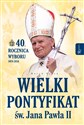 Wielki pontyfikat św. Jana Pawła II 40 rocznica wyboru 1978-2018  