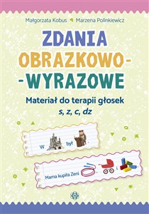 Zdania obrazkowo-wyrazowe Materiał do terapii głosek s. Z, c, dz Polish Books Canada