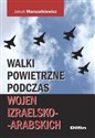 Walki powietrzne podczas wojen izraelsko-arabskich in polish