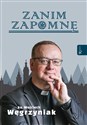 Zanim zapomnę - Wojciech Węgrzyniak