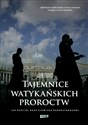 Tajemnice watykańskich proroctw Jak Kościół bada zjawiska nadprzyrodzone Canada Bookstore