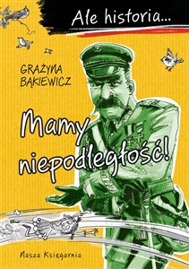 Ale historia Mamy niepodległość! pl online bookstore