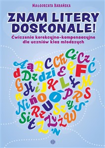 Znam litery doskonale! Ćwiczenia korekcyjno-kompensacyjne dla uczniów klas młodszych pl online bookstore