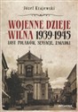 Wojenne dzieje Wilna 1939-1945 Losy Polaków, sensacje, zagadki books in polish