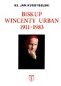 Biskup Wincenty Urban 1911-1983  