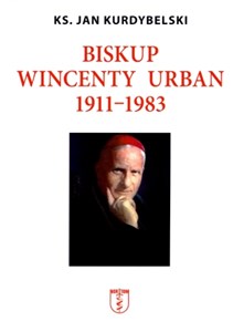 Biskup Wincenty Urban 1911-1983  