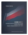 Absens carens Studium o polityce zagranicznej Polski w myśli politycznej Prawa i Sprawiedliwości (2001-2011) - Tomasz Wicha