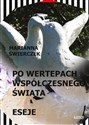 Po wertepach współczesnego świata. Eseje  in polish