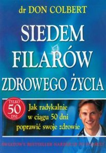 Siedem filarów zdrowego życia Jak radykalnie w ciągu 50 dni poprawić swoje zdrowie books in polish