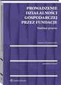 Prowadzenie działalności gospodarczej przez fundacje Studium prawne - Polish Bookstore USA