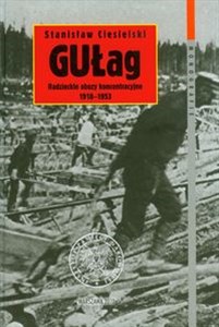 Gułag Radzieckie obozy koncentracyjne 1918-1953 - Polish Bookstore USA