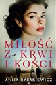 Miłość z krwi i kości  - Anna Rybakiewicz chicago polish bookstore